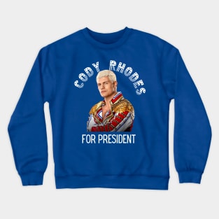 Cody Rhodes For President Crewneck Sweatshirt